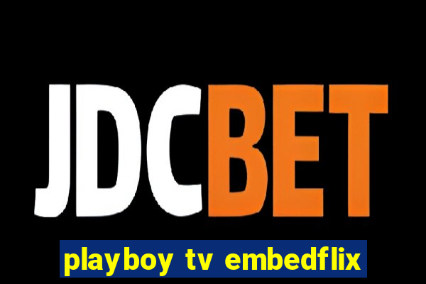 playboy tv embedflix
